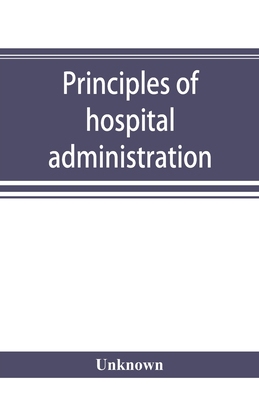 【预订】Principles of hospital administration and the training of hospital executives