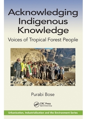 预订 Acknowledging Indigenous Knowledge: Voices of Tropical Forest People 承认土著知识：热带森林人的声音: 9780367720254