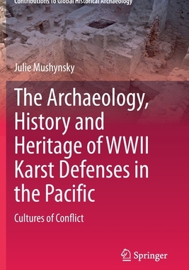 【预订】The Archaeology, History and Heritage of WWII Karst Defenses in the  9783030673550