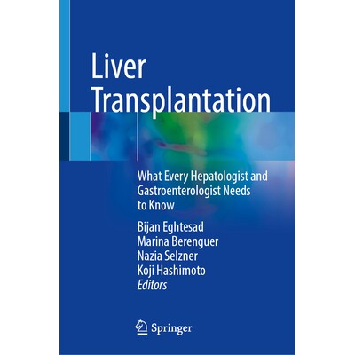 预订 Liver Transplantation: What Every Hepatologist and Gastroenterologist Needs to Know 肝移植：肝病学家与胃肠病学家需