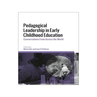 [预订]Pedagogical Leadership in Early Childhood Education: Conversations From Across the World 9781350250482