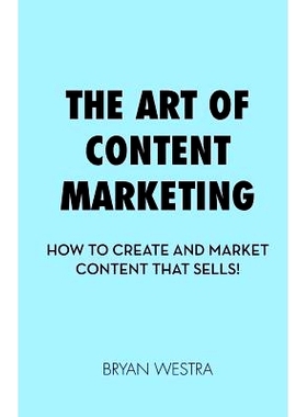预订 The Art of Content Marketing: How To Create And Market Content That Sells: 9781544918211