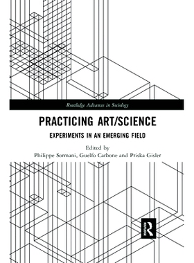 预订 Practicing Art/Science: Experiments in an Emerging Field 实践艺术/科学：新兴领域的实验: 9780367486679