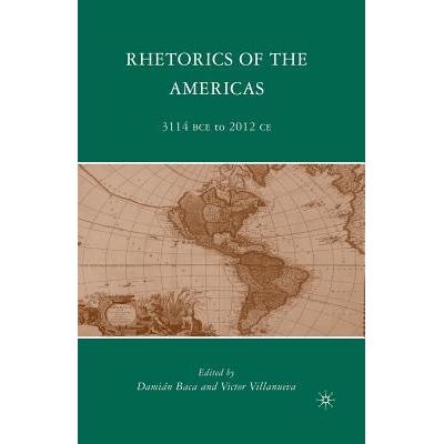 预订 Rhetorics of the Americas: 3114 BCE to 2012 CE: 9781349381739