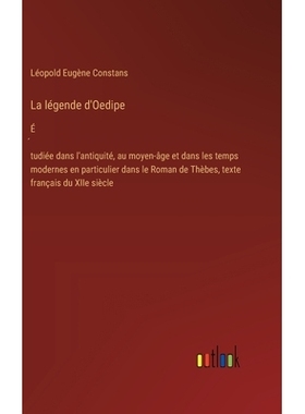 预订 La légende d’Oedipe: É́tudiée dans l’antiquité, au moyen-âge et dans les temps modernes en particulier