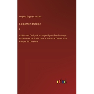 预订 La légende d’Oedipe: É́tudiée dans l’antiquité, au moyen-âge et dans les temps modernes en particulier