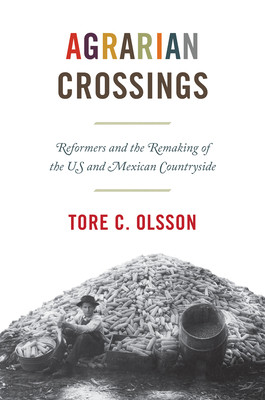 【预订】Agrarian Crossings: Reformers and the Remaking of the Us and Mexican Countryside