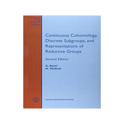 [预订]Continuous Cohomology, Discrete Subgroups, and Representations of Reductive Groups 9781470412258