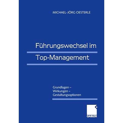 预订 Führungswechsel im Top-Management: Grundlagen — Wirkungen — Gestaltungsoptionen: 9783409115704