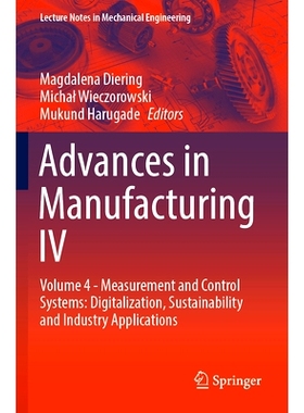 预订 Advances in Manufacturing IV: Volume 4 - Measurement and Control Systems: Digitalization, Sustainability and Indust