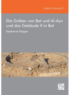 预订 Die Graber Von Bat Und Al-Ayn Und Das Gebaude II in Bat 将他们埋葬在巴特和艾恩的陵墓以及巴特的二号建筑物: 978178969