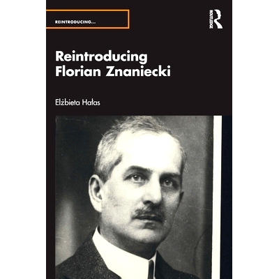 预订 Reintroducing Florian Znaniecki 重新介绍Florian Znaniecki: 9781032045078