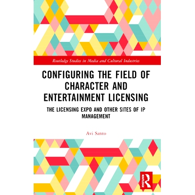 预订 Configuring the Field of Character and Entertainment Licensing: The Licensing Expo and Other Sites of IP Management