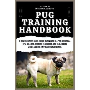 Pug Handbook Tips Techniq 预订 Essential Comprehensive Training and Raising Guide Breeding Keeping
