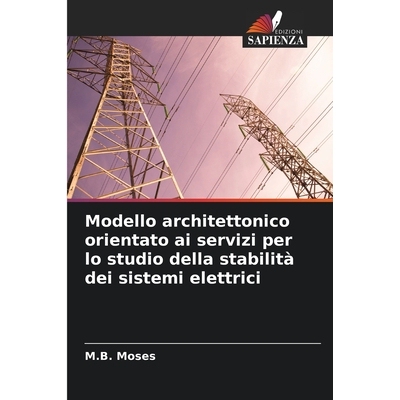 预订 Modello architettonico orientato ai servizi per lo studio della stabilità dei sistemi elettrici: 9786209455810