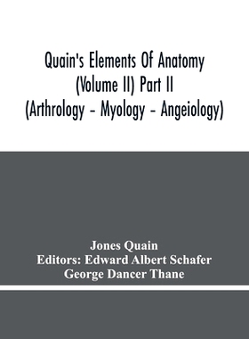 预订 Quain’S Elements Of Anatomy (Volume Ii) Part Ii (Arthrology - Myology - Angeiology): 9789354443046