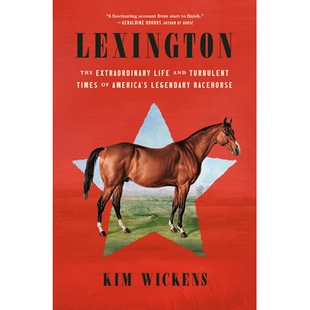 Extraordinary 非 列克星敦：美国传奇赛马 Lexington The America’s and Life Racehorse 预订 Turbulent Legendary Times