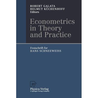 预订 Econometrics in Theory and Practice: Festschrift for Hans Schneeweiß: 9783642470295