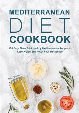 [预订]Mediterranean Diet Cookbook: 188 Easy, Flavorful & Healthy Mediterranean Recipes to Lose Weight and  9781803615448