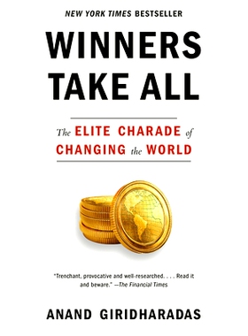预订 Winners Take All: The Elite Charade of Changing the World 赢家通吃：改变世界的精英秘诀: 9781101972670