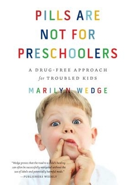 预订 Pills Are Not for Preschoolers: A Drug-Free Approach for Troubled Kids 药丸不适合学龄前儿童：问题儿童的无毒方法: 97