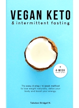 预订 Vegan Keto & Intermittent Fasting: The easy 4-step / 4-week method to lose weight, detox your body and boost your e