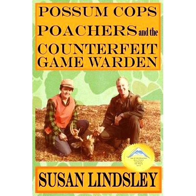 预订 Possum Cops, Poachers and the Counterfeit Game Warden: 9780997292022