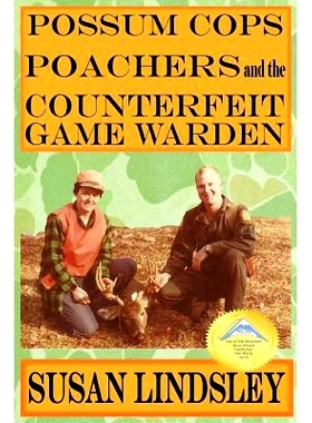 预订 Possum Cops, Poachers and the Counterfeit Game Warden: 9780997292022