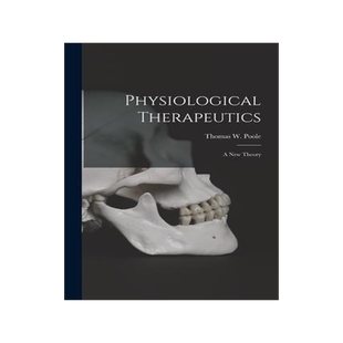 [预订]Physiological Therapeutics [microform]: a New Theory 9781014458490