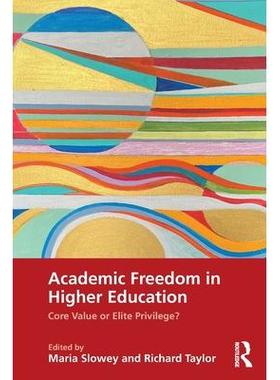 预订 Academic Freedom in Higher Education: Core Value or Elite Privilege?高等教育学术自由：核心价值还是精英特权？: 97810