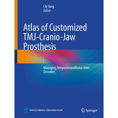 预订 Atlas of Customized TMJ-Cranio-Jaw Prosthesis: Managing Temporomandibular Joint Disorders 定制颞下颌关节-颅颌假体图