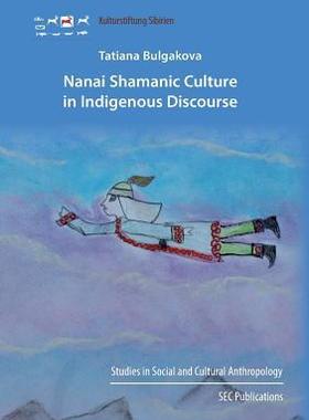 [预订]Nanai Shamanic Culture in Indigenous Discourse 9783942883146