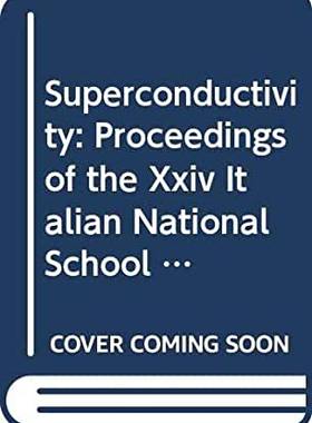 【预订】SUPERCONDUCTIVITY: GNSM-CNR AND CONSORZIO INFM - PROCEEDINGS OF XXIV ITALIAN NATIONAL SCHOOL ON CONDENSED ...