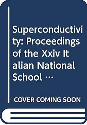 【预订】SUPERCONDUCTIVITY: GNSM-CNR AND CONSORZIO INFM - PROCEEDINGS OF XXIV ITALIAN NATIONAL SCHOOL ON CONDENSED ...
