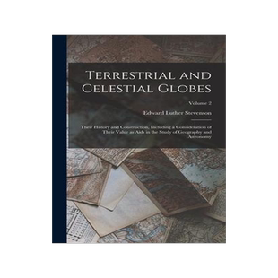 [预订]Terrestrial and Celestial Globes: Their History and Construction, Including a Consideration of Their 9781016277051