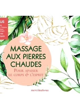 预订 Massages aux pierres chaudes : pour apaiser le corps & l’esprit 热石按摩：舒缓身心: 9782383552253