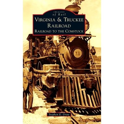 预订 Virginia & Truckee Railroad: Railroad to the Comstock: 9781540250360