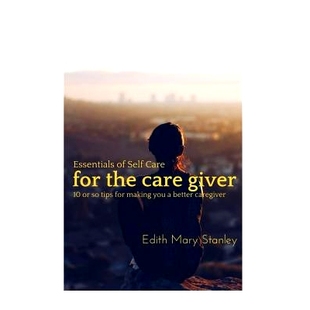 the Essentials Caregiver for Self better you caregiver tips Care making 预订 9781511544917