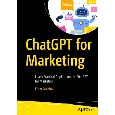 现货 ChatGPT for Marketing: Learn Practical Applications of ChatGPT for Marketing 适合营销的 ChatGPT:学习 ChatGPT 市场