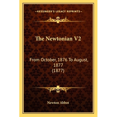 预订 The Newtonian V2: From October, 1876 To August, 1877 (1877): 9781165133550