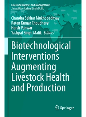 预订 Biotechnological Interventions Augmenting Livestock Health and Production 生物技术干预增强牲畜健康与生产: 978981992