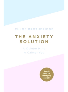 预订 The Anxiety Solution: A Quieter Mind, A Calmer You: 9780718187156