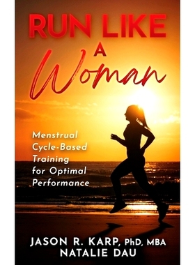 预订 Run Like a Woman: Menstrual Cycle-Based Training For Optimal Performance: 9798393904838