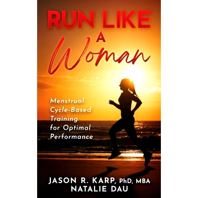预订 Run Like a Woman: Menstrual Cycle-Based Training For Optimal Performance: 9798393904838