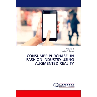 预订 CONSUMER PURCHASE IN FASHION INDUSTRY USING AUGMENTED REALITY 消费者在时尚行业使用增强现实购买: 9786207459933