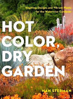预订 Hot Color, Dry Garden: Inspiring Designs and Vibrant Plants for the Waterwise Gardener: 9781604694574