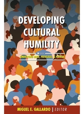 预订 Developing Cultural Humility: Embracing Race, Privilege, and Power: Embracing Race, Privilege, and Power 培养文化谦