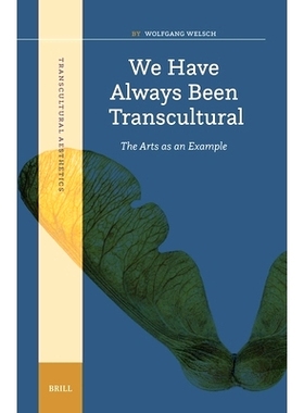 预订 We Have Always Been Transcultural: The Arts as an Example 我们一直是跨文化的:以艺术为例: 9789004697812