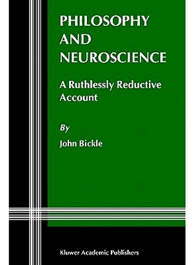 预订 Philosophy and Neuroscience: A Ruthlessly Reductive Account: 9781402013027
