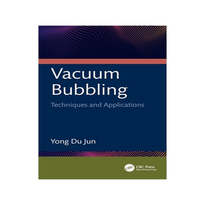 预订 Vacuum Bubbling: Techniques and Applications